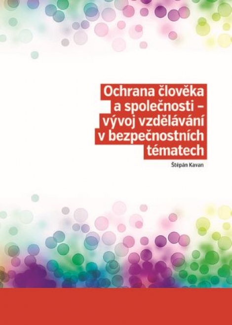 Ochrana člověka a společnosti - vývoj vzdělávání v bezpečnostních tématech - 