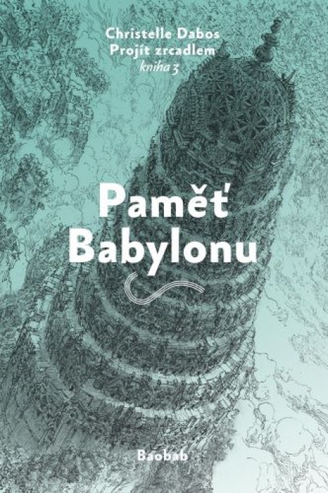 Paměť Babylonu - Projít zrcadlem - kniha 3