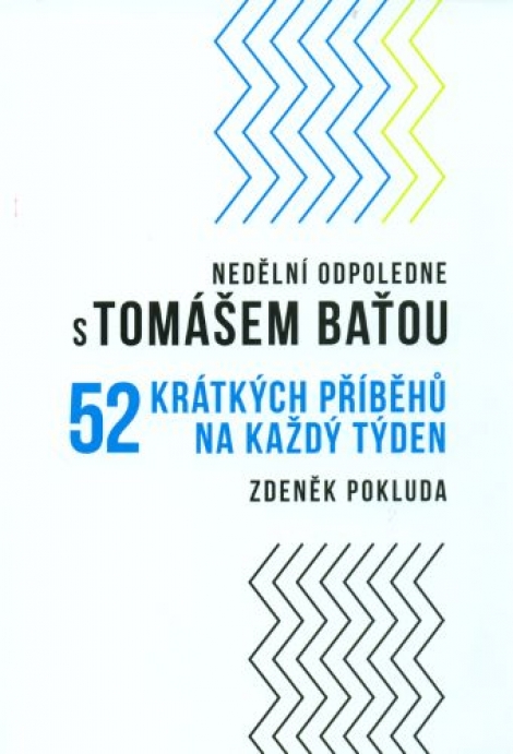 Nedělní odpoledne s Tomášem Baťou - Zdeněk Pokluda