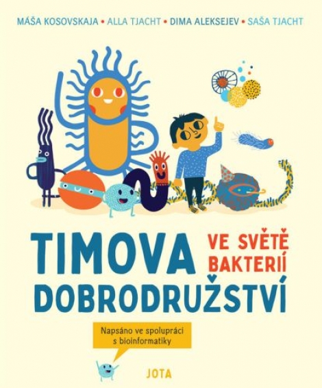 Timova dobrodružství ve světě bakterií - Napsáno ve spolupráci s bioinformatiky