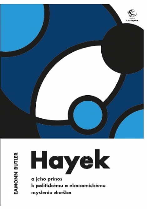 Hayek a jeho prínos k politickému a ekonomickému mysleniu dneška - 