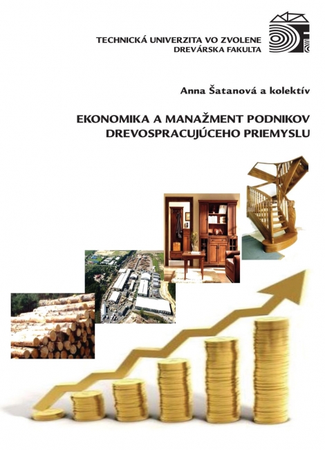 Ekonomika a manažment podnikov drevospracujúceho priemyslu - Anna Šatanová a kol.