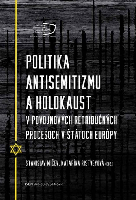 Politika antisemitizmu a holokaust v povojnových retribučných procesoch v štátoch Európy - Policy of anti-semitism and holocaust in post-war retribution trials in european states
