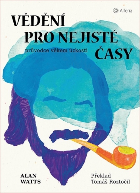 Vědění pro nejisté časy - Průvodce věkem úzkosti