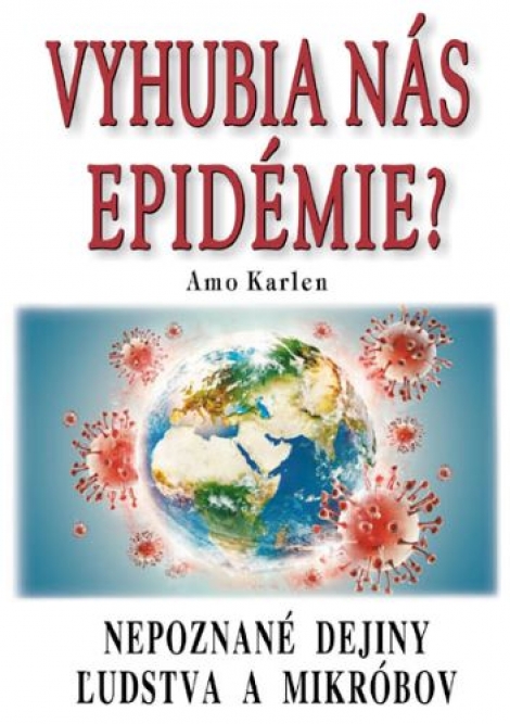 Vyhubia nás epidémie? - Nepoznané dejiny ľudstva a mikróbov