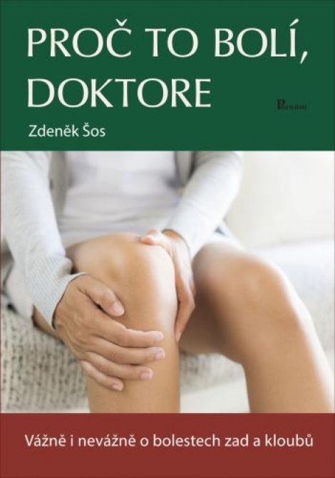 Proč to bolí, doktore - Vážně i nevážně o bolestech zad a kloubů