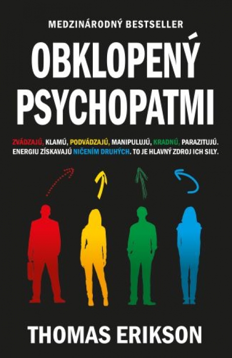 Obklopený psychopatmi - Zavádzajú, klamú, podvádzajú, manipulujú, kradnú, parazitujú.