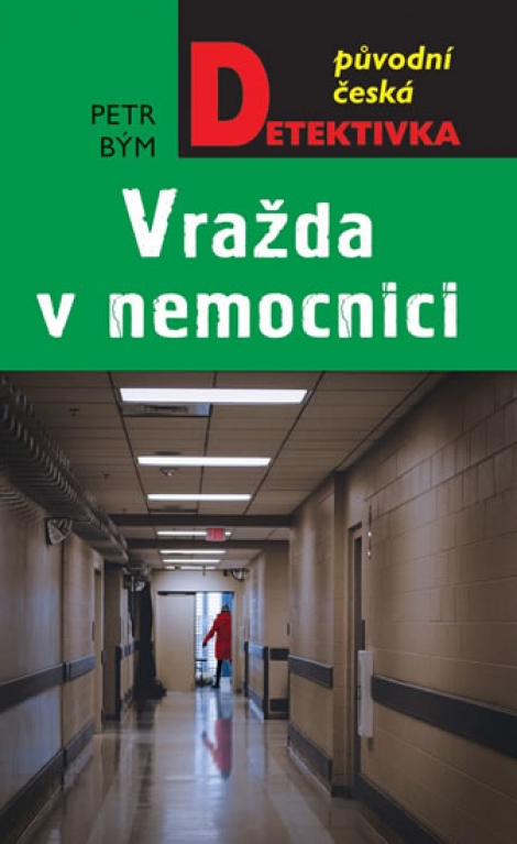 Vražda v nemocnici - Původní česká detektivka