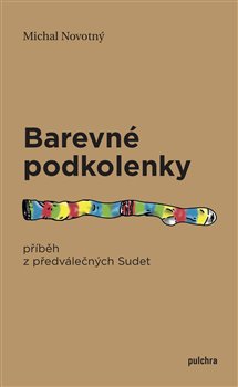 Barevné podkolenky - Příběh z předválečných Sudet