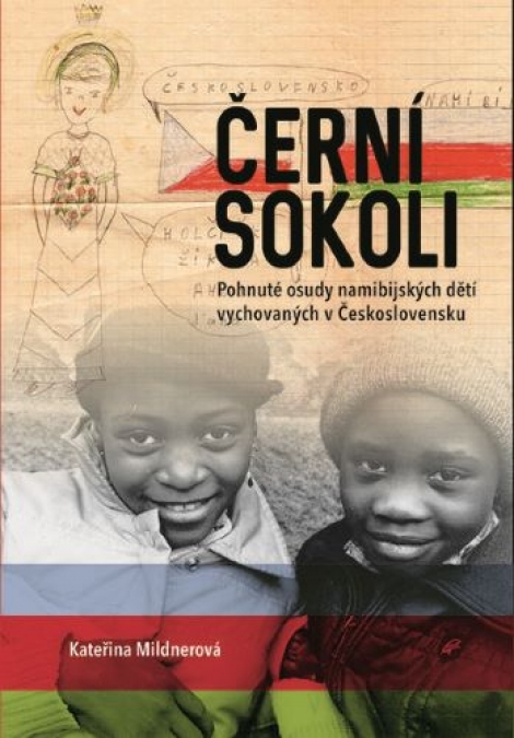 Černí sokoli - Pohnuté osudy namibijských dětí vychovaných v Československu