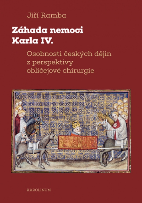 Záhada nemoci Karla IV. - Osobnosti českých dějin z perspektivy obličejové chirurgie
