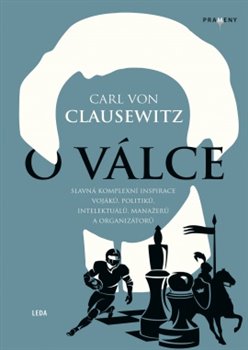 O válce - Slavná komplexní inspirace vojáků, politiků, intelektuálů, manažerů a organizátorů