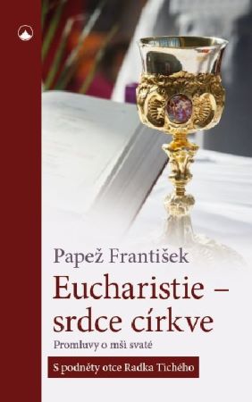 Eucharistie- srdce církve - 