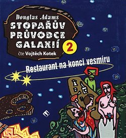 Stopařův průvodce Galaxií 2. (1x CD) - Restaurant na konci vesmíru