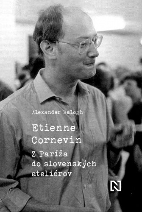 Etienne Cornevin - Z Paríža do slovenských ateliérov
