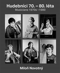 Hudebníci 70. - 80. léta / Musicians 1970s-1980 - Miloň Novotný