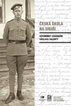 Česká škola na Sibiři - Vzpomínka legionáře Václava Valenty