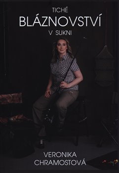 Tiché bláznovství v sukni - Veronika Chramostová