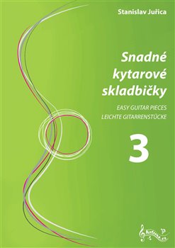 Snadné kytarové skladbičky 3 - Stanislav Juřica