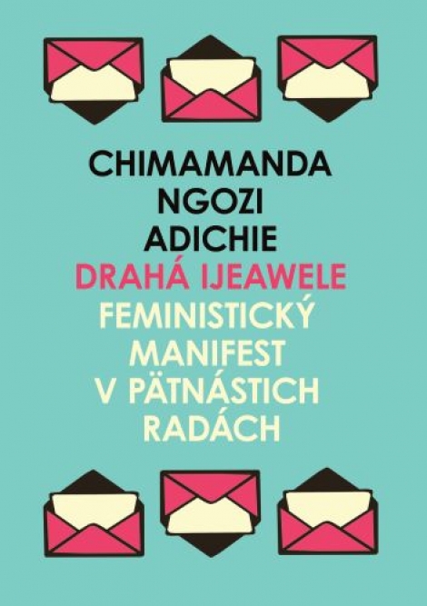 Drahá Ijeawele - Feministický manifest v pätnástich radách