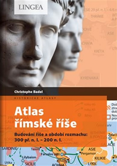 Atlas římské říše - Budování říše a období rozmachu: 300 př. n. l.-200 n. l.