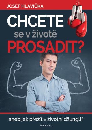 Chcete se prosadit - aneb jak přežít v životní džungli?