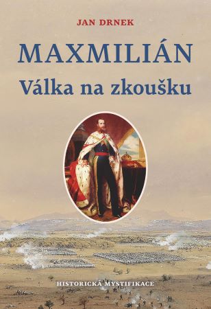 Válka na zkoušku - Maxmilián 2. - Maxmilián 2.