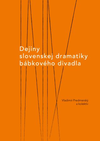 Dejiny slovenskej dramatiky bábkového divadla - 
