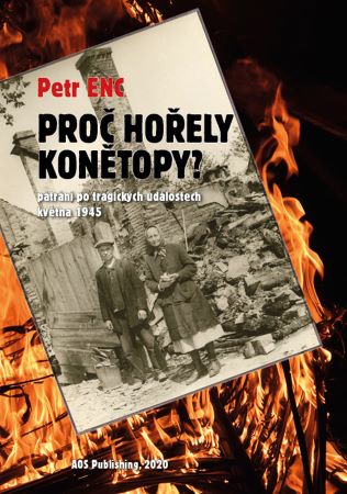 Proč hořely Konětopy? - Pátrání po tragických událostech května 1945
