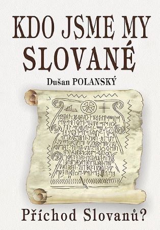 Kdo jsme my Slované - Příchod Slovanu?
