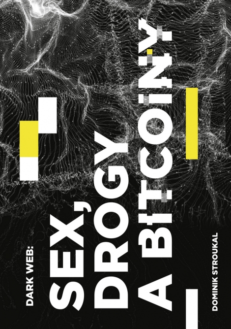 Dark Web: Sex, drogy a bitcoiny - 
