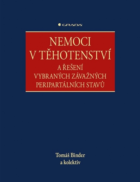 Nemoci v těhotenství - a řešení vybraných závažných peripartálních stavů