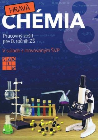 Hravá chémia 8 - pracovný zošiť - Pracovný zošit pre 8. ročník ZŠ