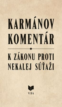 Karmánov komentár - K zákonu proti nekalej súťaži - 
