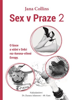 Sex v Praze 2 - O lásce a vášni v Srdci roz-korona-vířené Evropy.