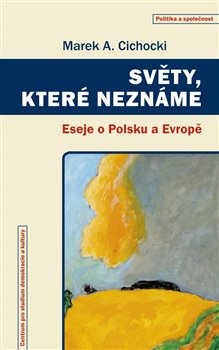 Světy, které neznáme - Eseje o Polsku a Evropě