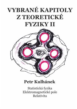 Vybrané kapitoly z teoretické fyziky II. - Petr Kulhánek