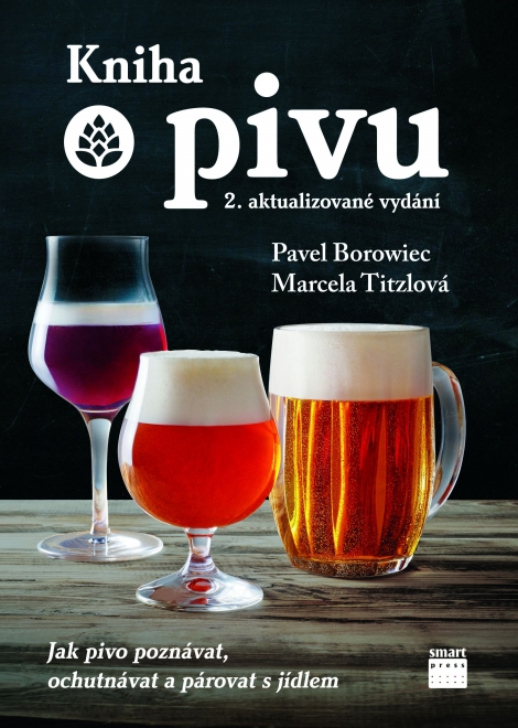 Kniha o pivu (2. aktualizované vydání) - Jak pivo poznávat, ochutnávat a párovat s jídlem