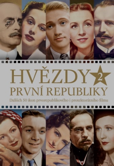 Hvězdy první republiky 2 (druhé rozšířené vydání) - Dalších 50 ikon prvorepublikového i protektorátního filmu