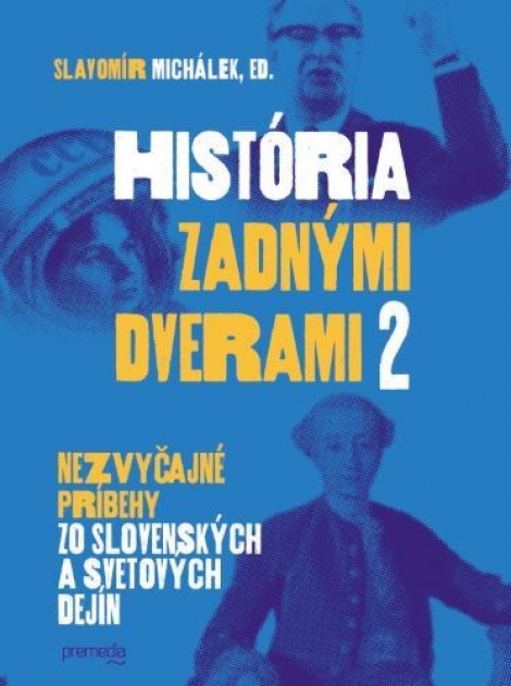 História zadnými dverami 2 - Nezvyčajné príbehy zo slovenských a svetových dejín
