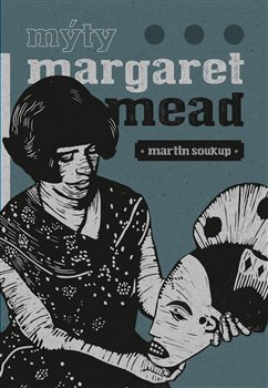 Mýty Margaret Mead - Úvahy o antropologii