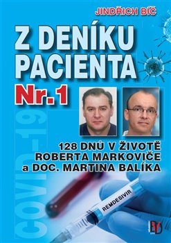 Z deníku pacienta Nr.1 - 128 dnů v životě Roberta Markoviče a doc. Martina Balíka