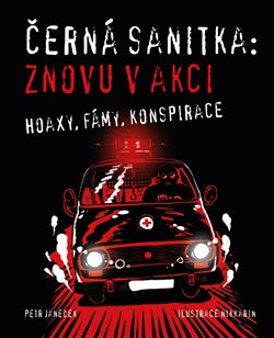Černá sanitka: Znovu v akci - Hoaxy, fámy, konspirace