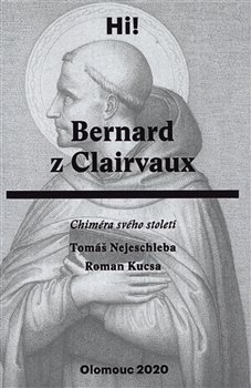 Bernard z Clairvaux - Chiméra svého století