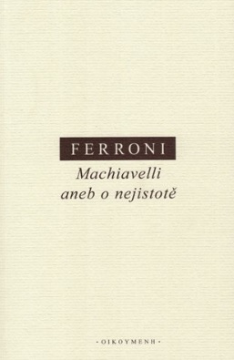Machiavelli aneb o nejistotě - 