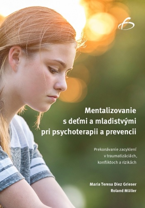 Mentalizovanie s deťmi a mladistvými pri psychoterapii a prevencii - 