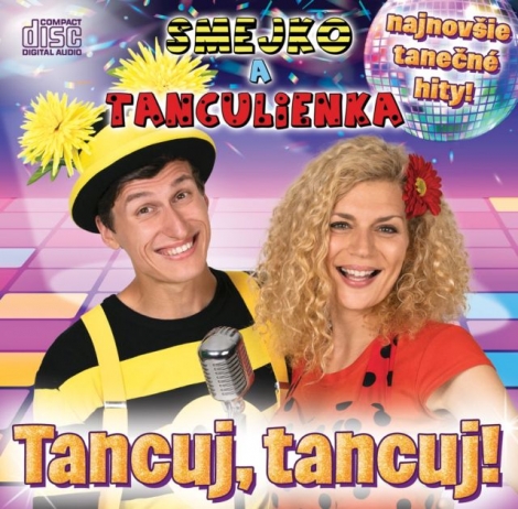 Smejko a Tanculienka:  Tancuj, tancuj! - CD