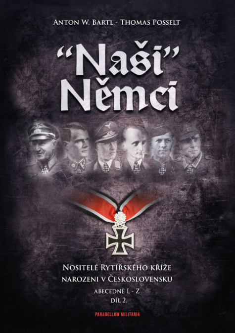 "Naši" Němci 2. díl - Nositelé Rytířského kříže narozeni v Československu L - Z