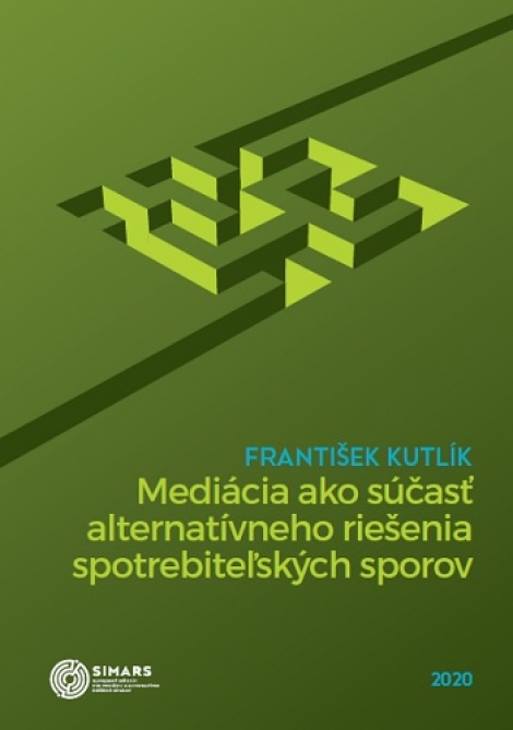 Mediácia ako súčasť alternatívneho riešenia spotrebiteľských sporov - František Kutlík