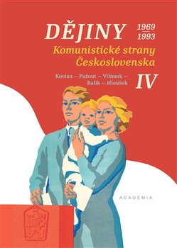 Dějiny Komunistické strany Československa IV. 1969-1993 - 